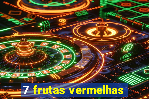 7 frutas vermelhas